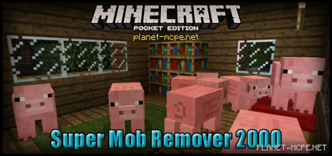 Мод Super Mob Remover 2000 0.13.1/0.13.0