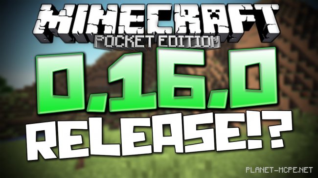 Minecraft Pocket Edition 0.16.0 [Полная версия] — Релиз 18 октября 2016 года!